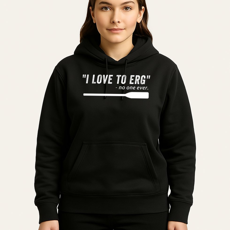 Rowing, | I Love To ERG, For Crew, Funny Rowing Hoodie