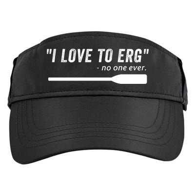Rowing, | I Love To ERG, For Crew, Funny Rowing Adult Drive Performance Visor