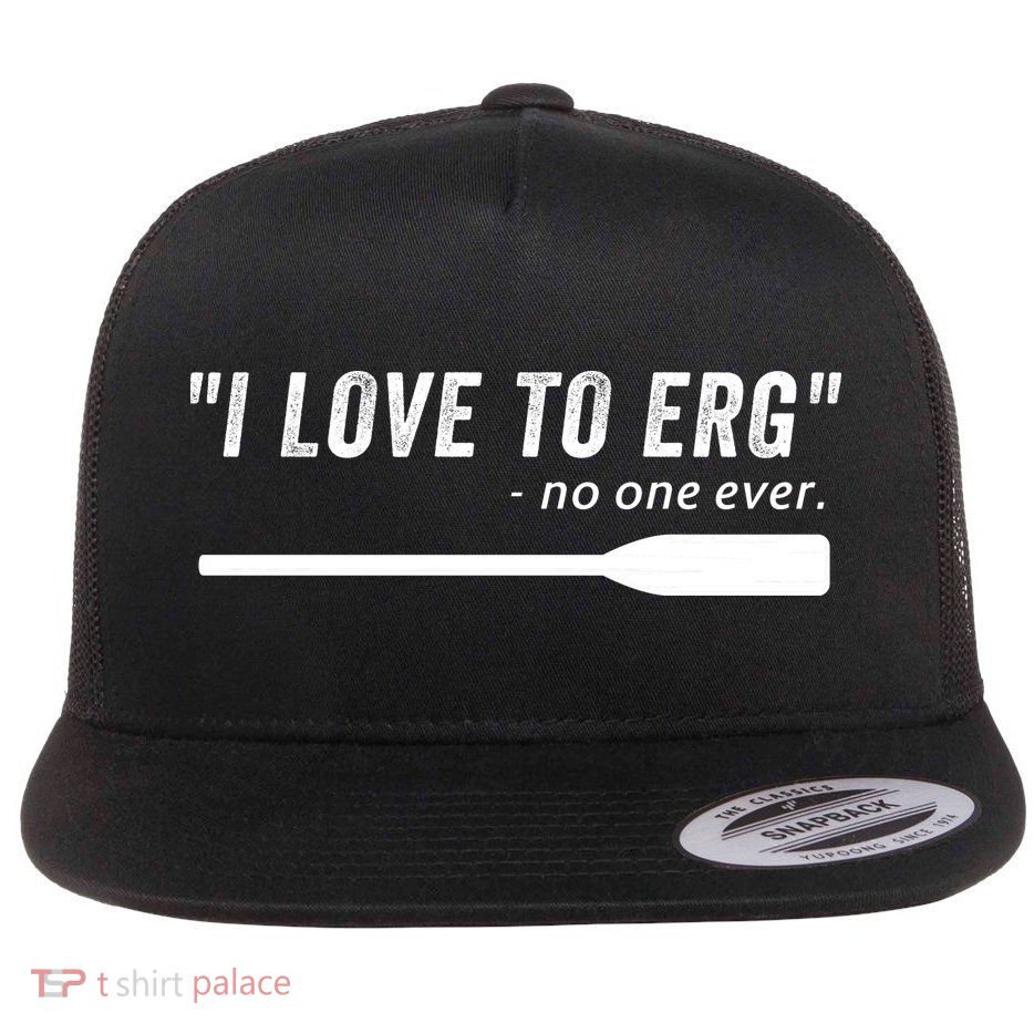 Rowing, | I Love To ERG, For Crew, Funny Rowing Flatbill Hat