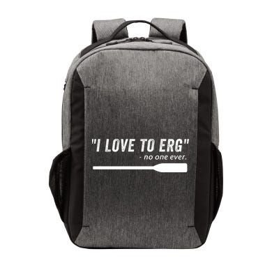 Rowing, | I Love To ERG, For Crew, Funny Rowing Vector Backpack