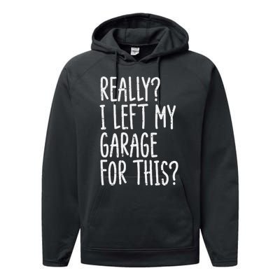 Really I Left My Garage For This Car Auto Mechanic Performance Fleece Hoodie