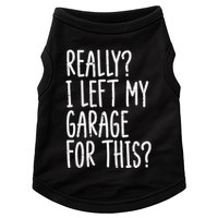 Really I Left My Garage For This Car Auto Mechanic Doggie Tank