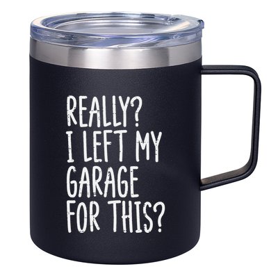Really I Left My Garage For This Car Auto Mechanic 12oz Stainless Steel Coffee Mug