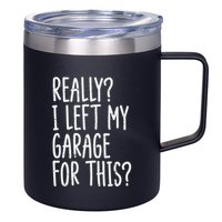 Really I Left My Garage For This Car Auto Mechanic 12oz Stainless Steel Coffee Mug