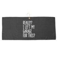 Really I Left My Garage For This Car Auto Mechanic Large Microfiber Waffle Golf Towel