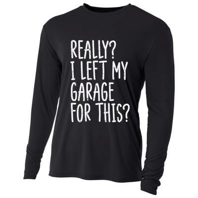 Really I Left My Garage For This Car Auto Mechanic Cooling Performance Long Sleeve Crew