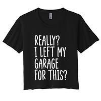Really I Left My Garage For This Car Auto Mechanic Crop Top