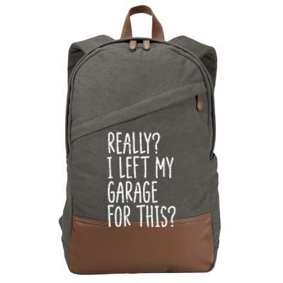 Really I Left My Garage For This Car Auto Mechanic Cotton Canvas Backpack