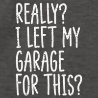 Really I Left My Garage For This Car Auto Mechanic Vector Backpack
