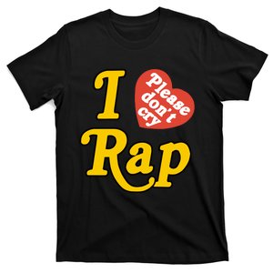 Rapsody I Love Rap Please DonT Cry T-Shirt