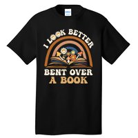 Rainbow I Look Better Bent Over A Book Tall T-Shirt