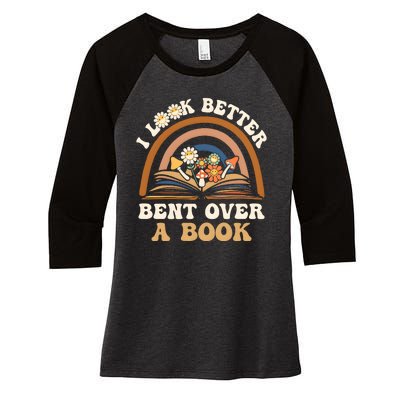 Rainbow I Look Better Bent Over A Book Women's Tri-Blend 3/4-Sleeve Raglan Shirt