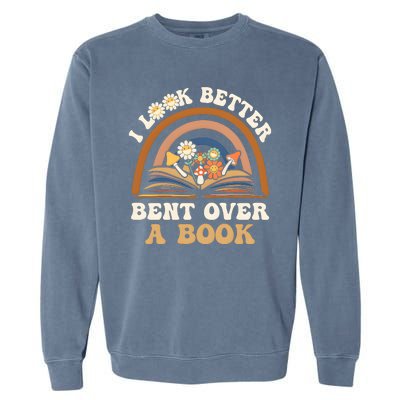 Rainbow I Look Better Bent Over A Book Garment-Dyed Sweatshirt