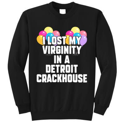 retro I lost my virginity in a detroit crackhouse  Sweatshirt