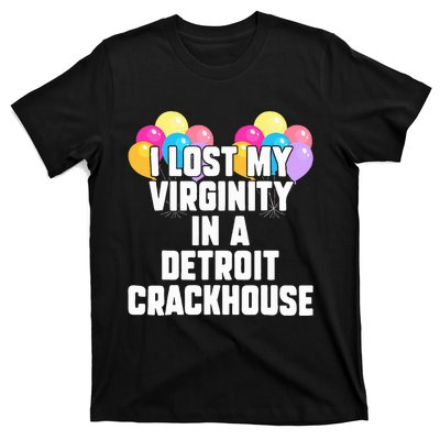 retro I lost my virginity in a detroit crackhouse  T-Shirt