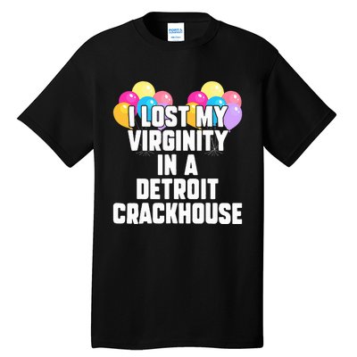 retro I lost my virginity in a detroit crackhouse  Tall T-Shirt