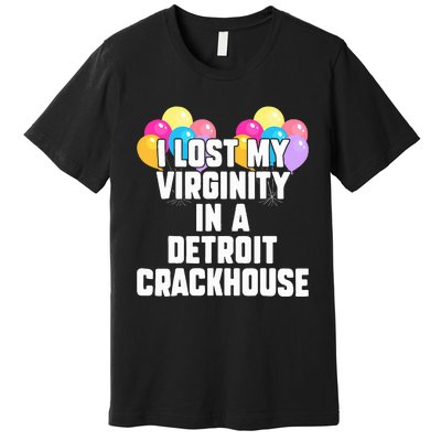 retro I lost my virginity in a detroit crackhouse  Premium T-Shirt