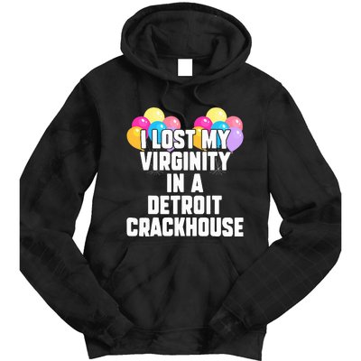 retro I lost my virginity in a detroit crackhouse  Tie Dye Hoodie