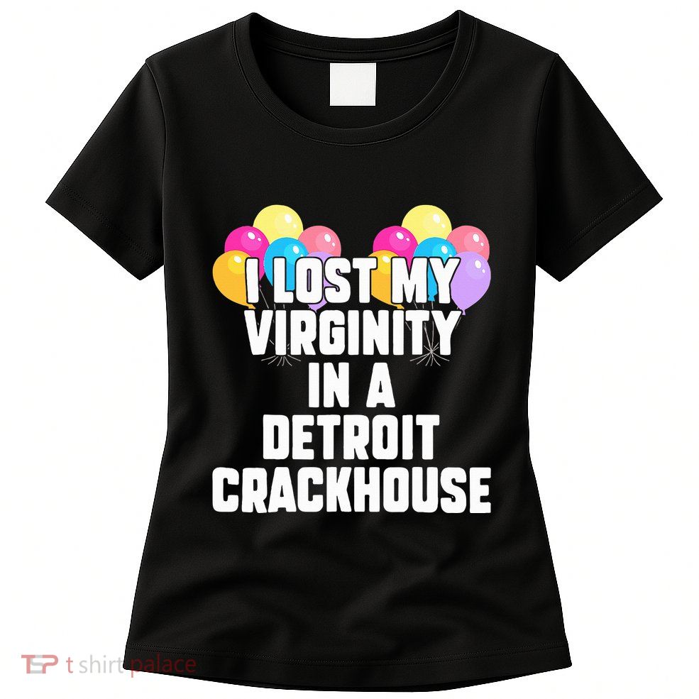 retro I lost my virginity in a detroit crackhouse  Womens T-Shirt
