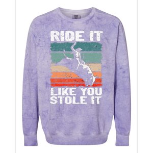 Ride It Like You Stole It Rodeo Bull Riding Cowboy Colorblast Crewneck Sweatshirt