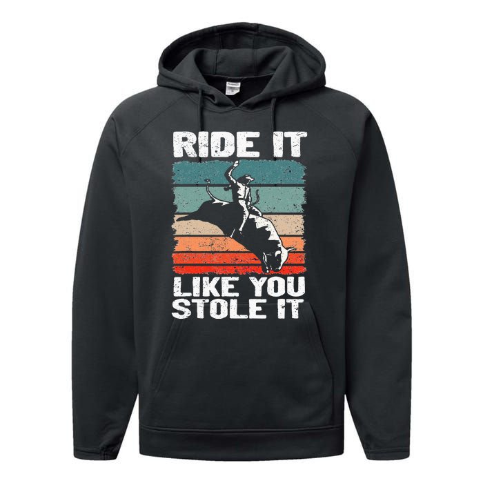 Ride It Like You Stole It Rodeo Bull Riding Cowboy Performance Fleece Hoodie