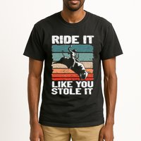 Ride It Like You Stole It Rodeo Bull Riding Cowboy Tall T-Shirt