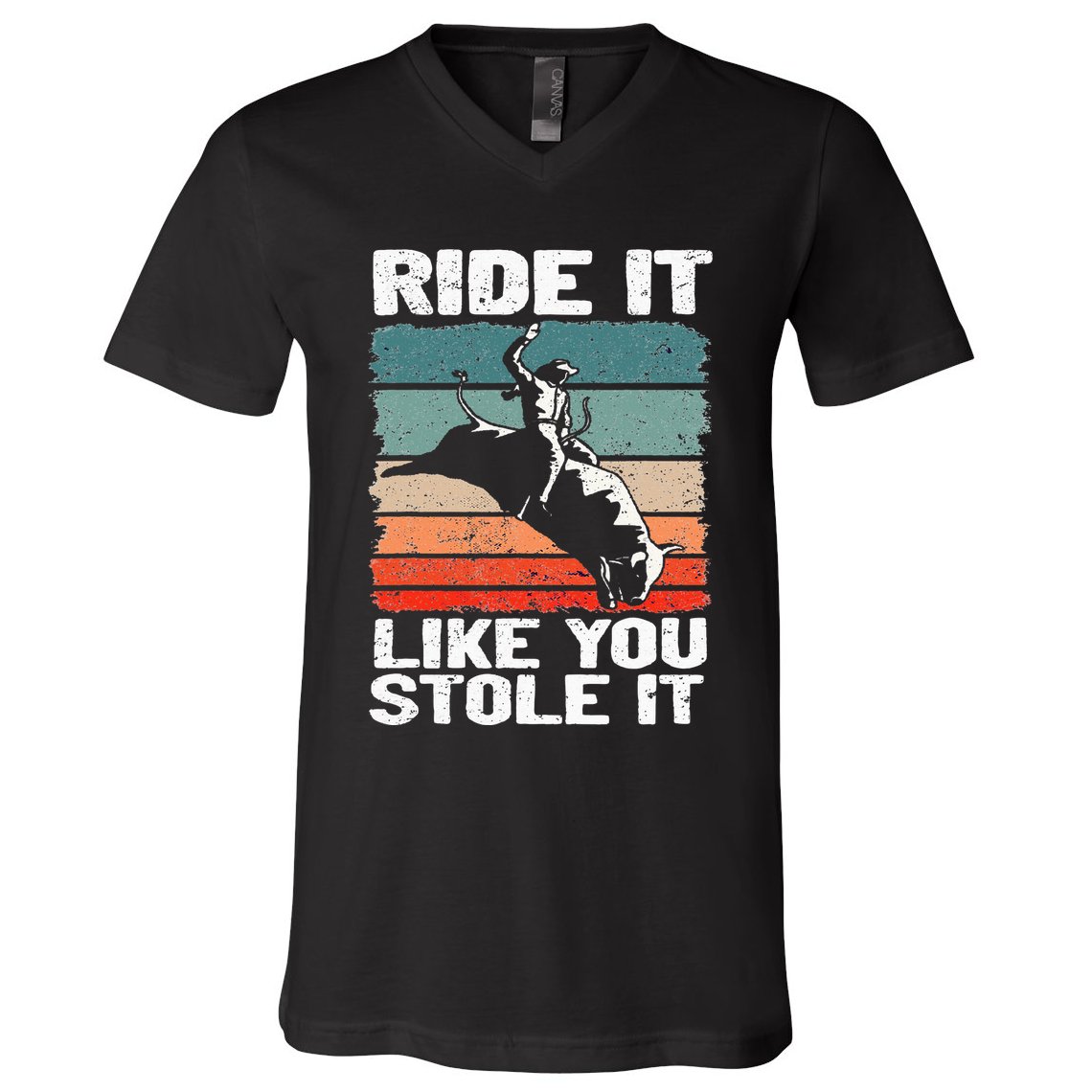Ride It Like You Stole It Rodeo Bull Riding Cowboy V-Neck T-Shirt