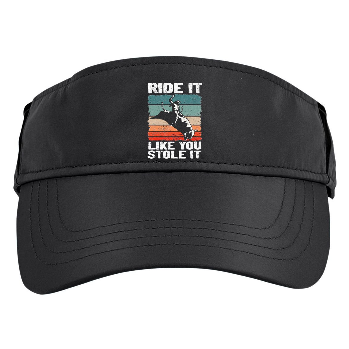 Ride It Like You Stole It Rodeo Bull Riding Cowboy Adult Drive Performance Visor