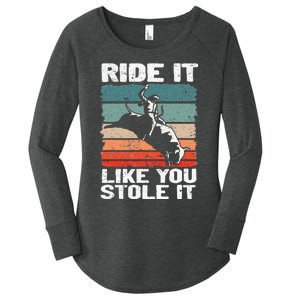 Ride It Like You Stole It Rodeo Bull Riding Cowboy Women's Perfect Tri Tunic Long Sleeve Shirt