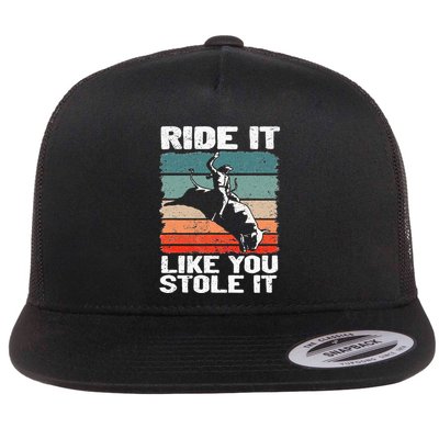 Ride It Like You Stole It Rodeo Bull Riding Cowboy Flatbill Hat