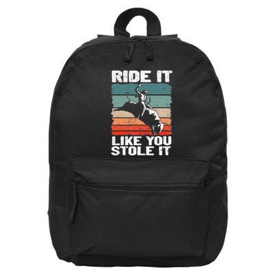 Ride It Like You Stole It Rodeo Bull Riding Cowboy 16 in Basic Backpack