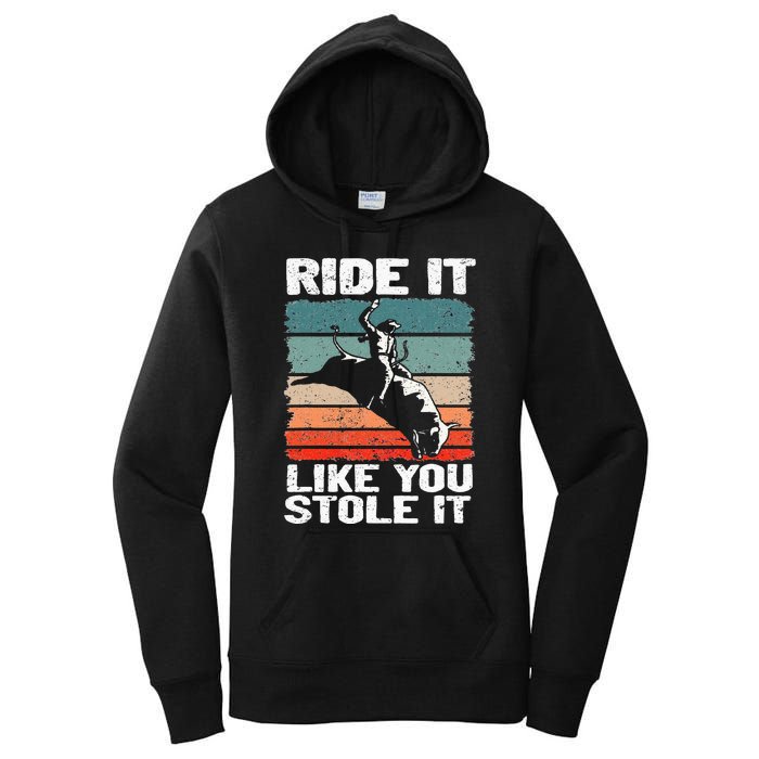 Ride It Like You Stole It Rodeo Bull Riding Cowboy Women's Pullover Hoodie