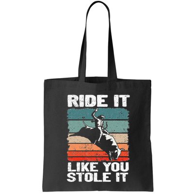 Ride It Like You Stole It Rodeo Bull Riding Cowboy Bag