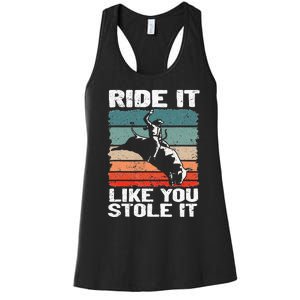 Ride It Like You Stole It Rodeo Bull Riding Cowboy Women's Racerback Tank