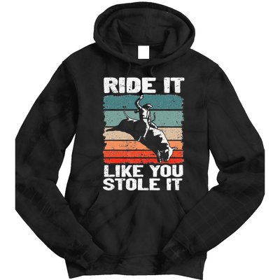 Ride It Like You Stole It Rodeo Bull Riding Cowboy Tie Dye Hoodie