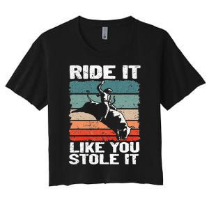 Ride It Like You Stole It Rodeo Bull Riding Cowboy Women's Crop Top Tee