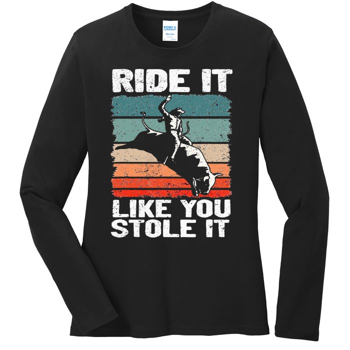 Ride It Like You Stole It Rodeo Bull Riding Cowboy Ladies Long Sleeve Shirt