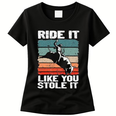 Ride It Like You Stole It Rodeo Bull Riding Cowboy Womens T-Shirt