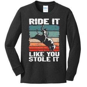 Ride It Like You Stole It Rodeo Bull Riding Cowboy Kids Long Sleeve Shirt