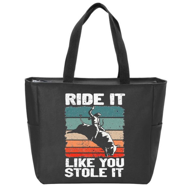Ride It Like You Stole It Rodeo Bull Riding Cowboy Zip Tote Bag