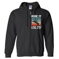 Ride It Like You Stole It Rodeo Bull Riding Cowboy Full Zip Hoodie