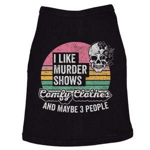 Retro I Like Murder Shows Comfy Clothes And Maybe 3 People Doggie Tank