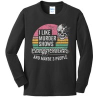 Retro I Like Murder Shows Comfy Clothes And Maybe 3 People Kids Long Sleeve Shirt