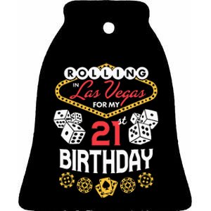 Rolling In Las Vegas For My 21st Birthday Ceramic Bell Ornament