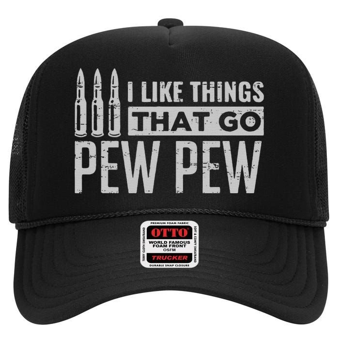 Retro I Like Things That Go Pew Pew Gun Enthusiast Apparel High Crown Mesh Back Trucker Hat