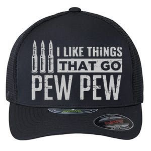 Retro I Like Things That Go Pew Pew Gun Enthusiast Apparel Flexfit Unipanel Trucker Cap