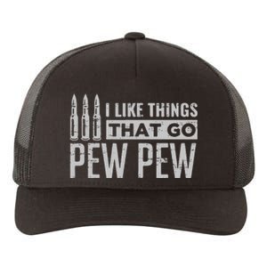 Retro I Like Things That Go Pew Pew Gun Enthusiast Apparel Yupoong Adult 5-Panel Trucker Hat