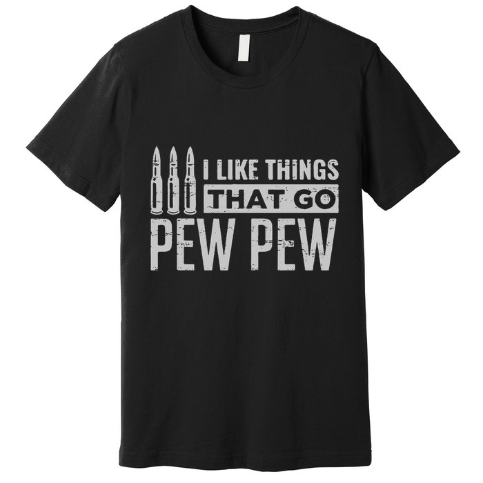 Retro I Like Things That Go Pew Pew Gun Enthusiast Apparel Premium T-Shirt