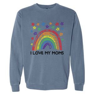 Rainbow I Love My Moms Family Two Mothers 2 Mommies Cute Gift Garment-Dyed Sweatshirt