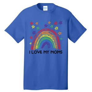 Rainbow I Love My Moms Family Two Mothers 2 Mommies Cute Gift Tall T-Shirt